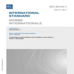 IEC 60143-1 Amd.1 Ed. 5.0 b:2023